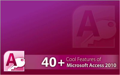 Microsoft Access 2010 Features